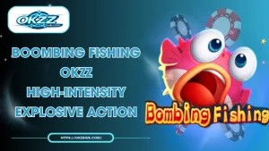 Boombing Fishing OKZZ – High-Intensity Explosive Action