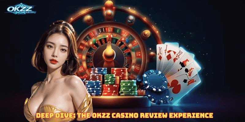 Deep Dive: The OKZZ Casino Review Experience